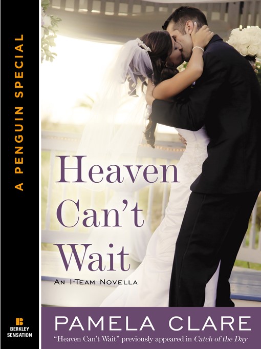 Title details for Heaven Can't Wait, An I-Team Novella by Pamela Clare - Available